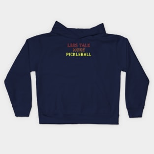 Less Talk, More Pickleball 2 Kids Hoodie